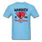 Whiskey Is My Valentine v2 - Unisex Classic T-Shirt - aquatic blue