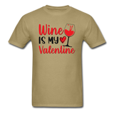 Wine Is My Valentine v2 - Unisex Classic T-Shirt - khaki