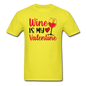 Wine Is My Valentine v2 - Unisex Classic T-Shirt - yellow