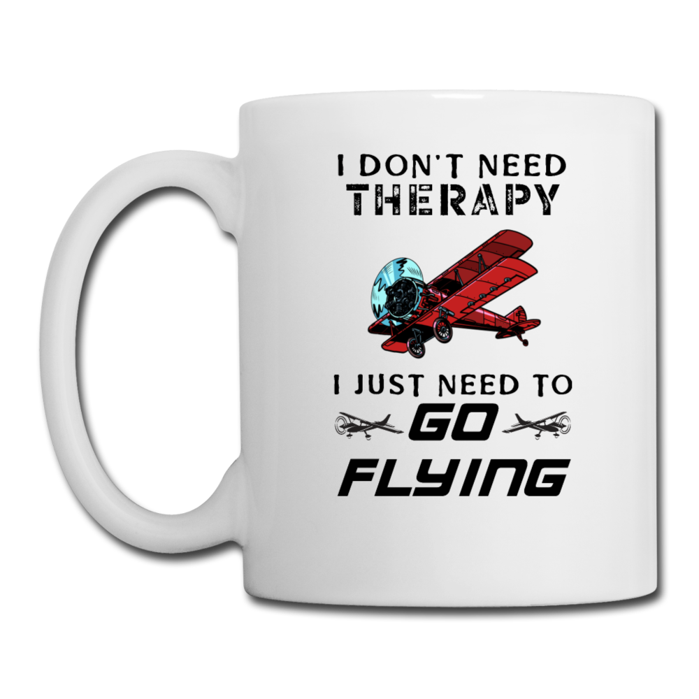 I Don't Need Therapy - Flying - Coffee/Tea Mug - white