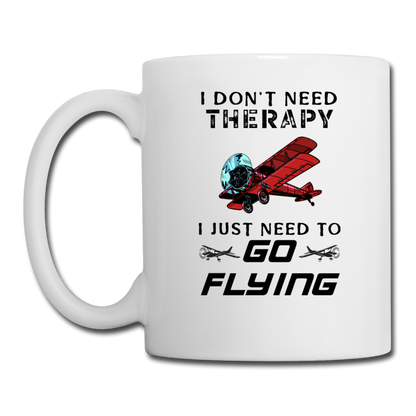 I Don't Need Therapy - Flying - Coffee/Tea Mug - white