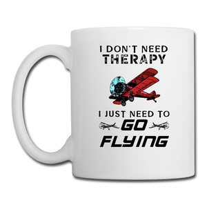 I Don't Need Therapy - Flying - Coffee/Tea Mug - white