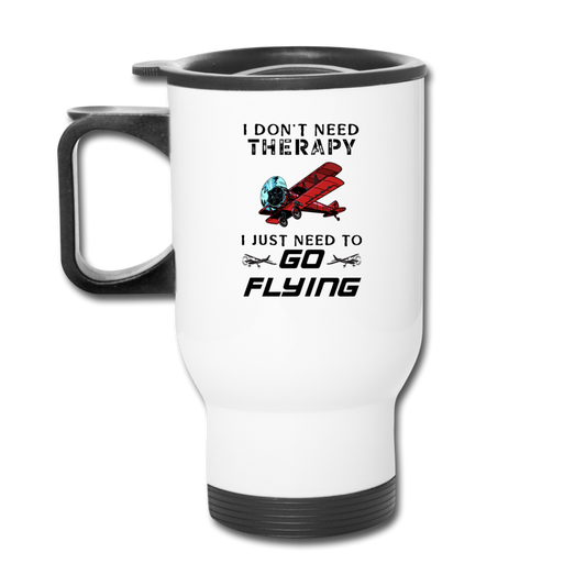 I Don't Need Therapy - Flying - Travel Mug - white