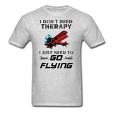 I Don't Need Therapy - Flying - Unisex Classic T-Shirt - heather gray