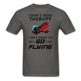I Don't Need Therapy - Flying - Unisex Classic T-Shirt - charcoal