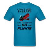 I Don't Need Therapy - Flying - Unisex Classic T-Shirt - turquoise