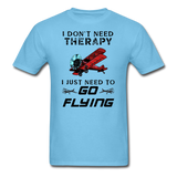 I Don't Need Therapy - Flying - Unisex Classic T-Shirt - aquatic blue