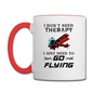 I Don't Need Therapy - Flying - Contrast Coffee Mug - white/red