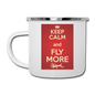 Keep Calm And Fly More - Red - Camper Mug - white