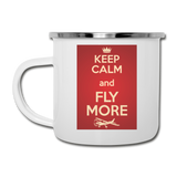Keep Calm And Fly More - Red - Camper Mug - white