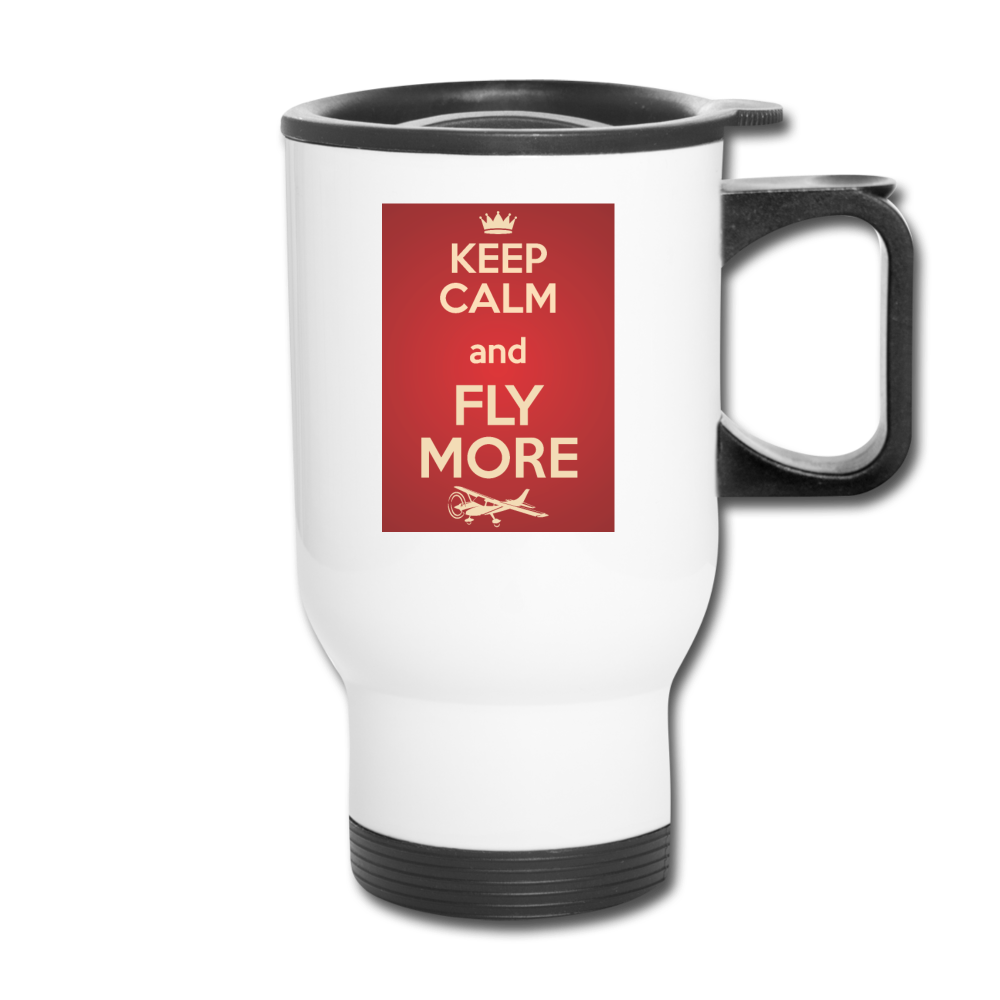 Keep Calm And Fly More - Red - Travel Mug - white