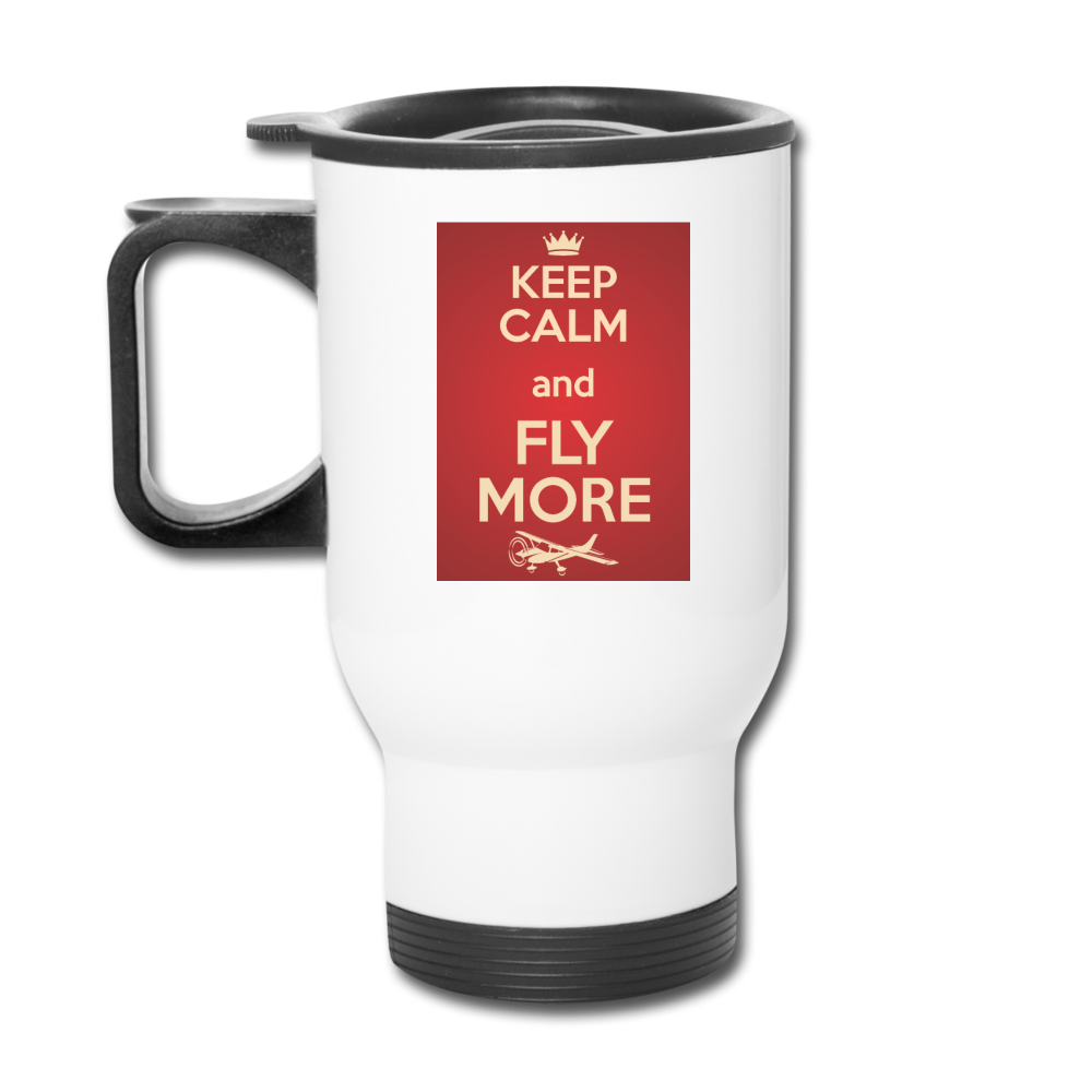 Keep Calm And Fly More - Red - Travel Mug - white