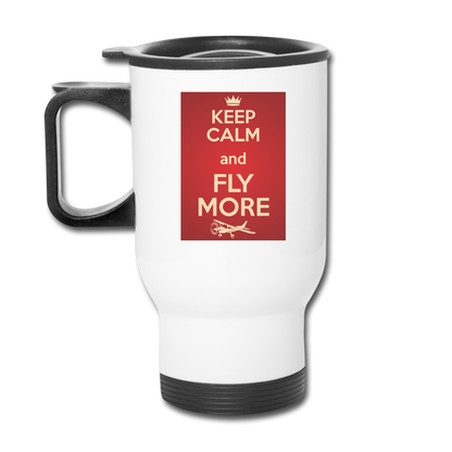 Keep Calm And Fly More - Red - Travel Mug - white