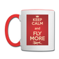 Keep Calm And Fly More - Red - Contrast Coffee Mug - white/red