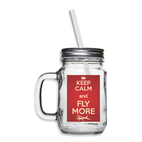 Keep Calm And Fly More - Red - Mason Jar - clear