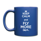 Keep Calm And Fly More - White - Full Color Mug - royal blue