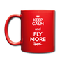 Keep Calm And Fly More - White - Full Color Mug - red