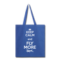 Keep Calm And Fly More - White - Tote Bag - royal blue