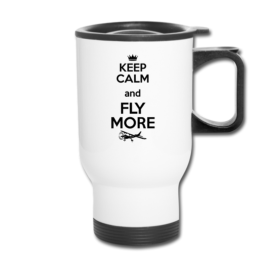 Keep Calm And Fly More - Black - Travel Mug - white