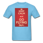 Keep Calm And Go Flying - Red - Unisex Classic T-Shirt - aquatic blue