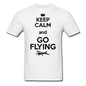 Keep Calm And Go Flying - Black - Unisex Classic T-Shirt - white