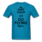 Keep Calm And Go Flying - Black - Unisex Classic T-Shirt - turquoise