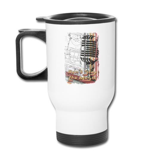 Don't Stop The Music - Travel Mug - white