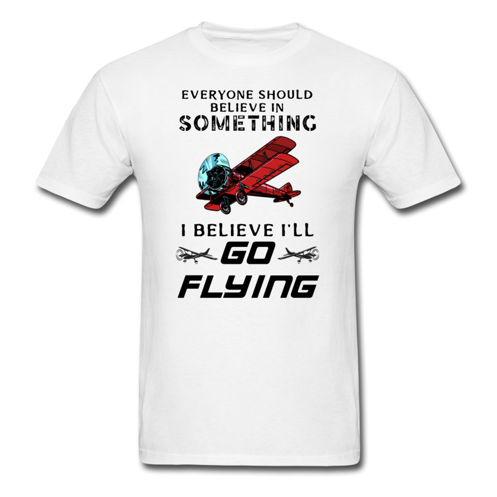 Believe In Something - Go Flying - Unisex Classic T-Shirt - white