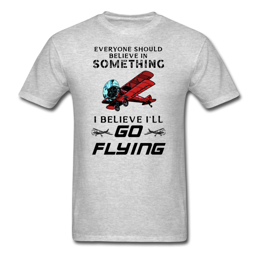 Believe In Something - Go Flying - Unisex Classic T-Shirt - heather gray