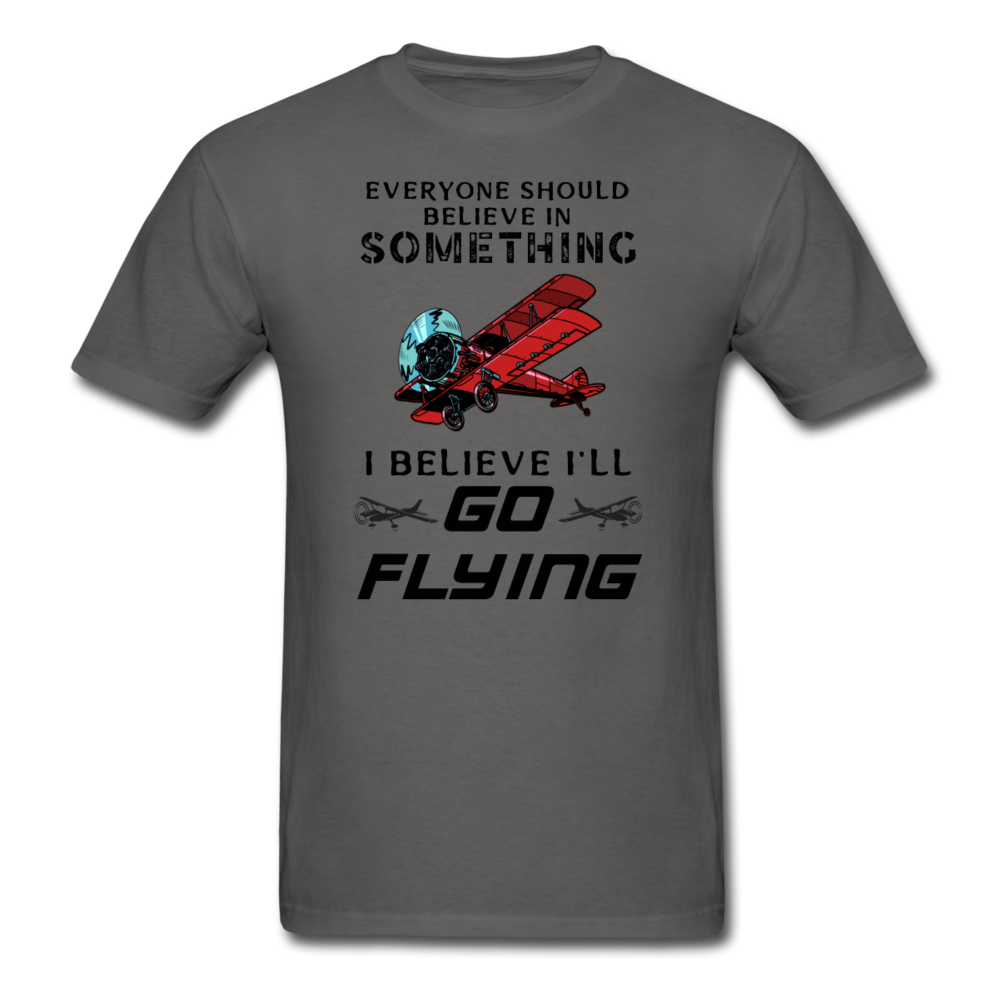 Believe In Something - Go Flying - Unisex Classic T-Shirt - charcoal