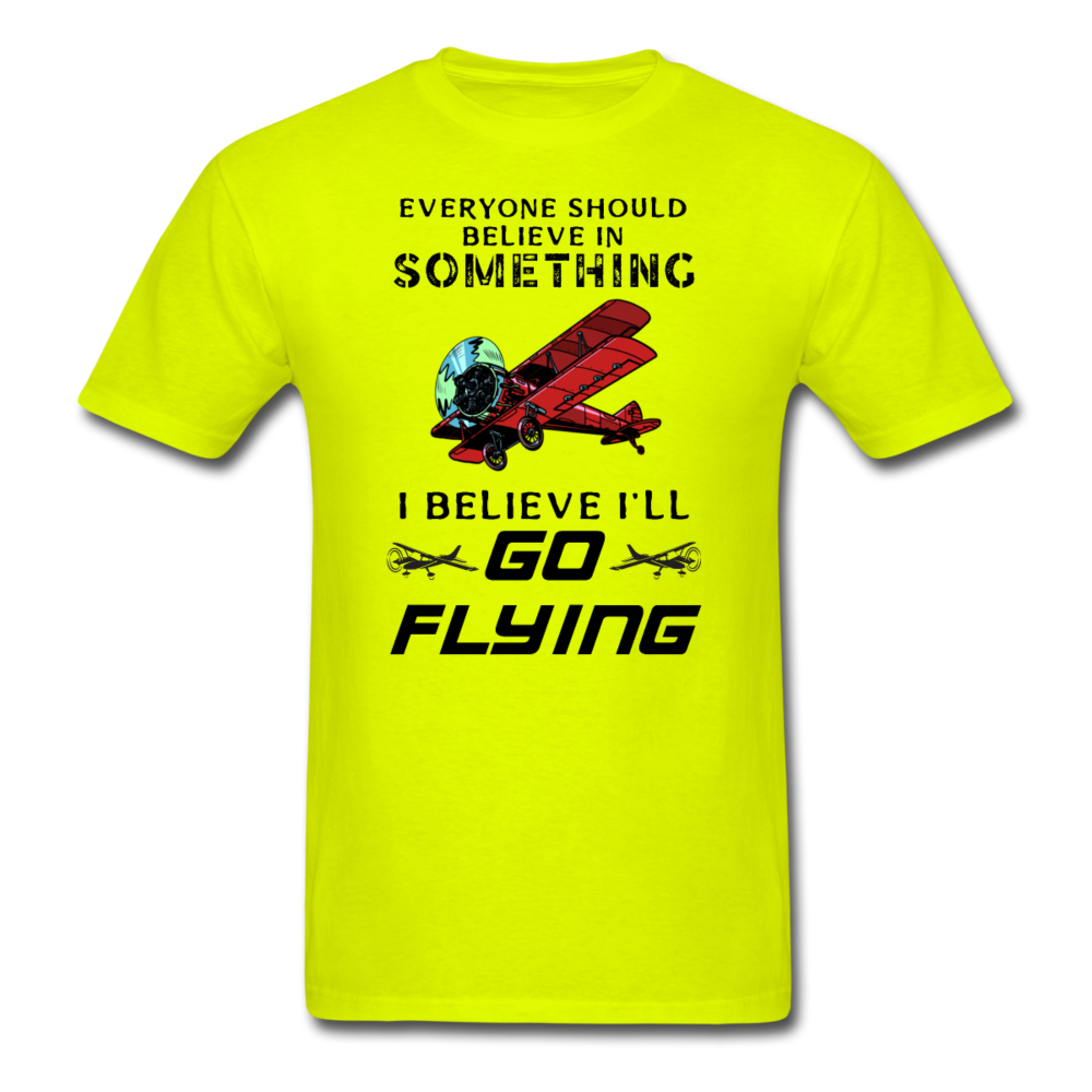 Believe In Something - Go Flying - Unisex Classic T-Shirt - safety green