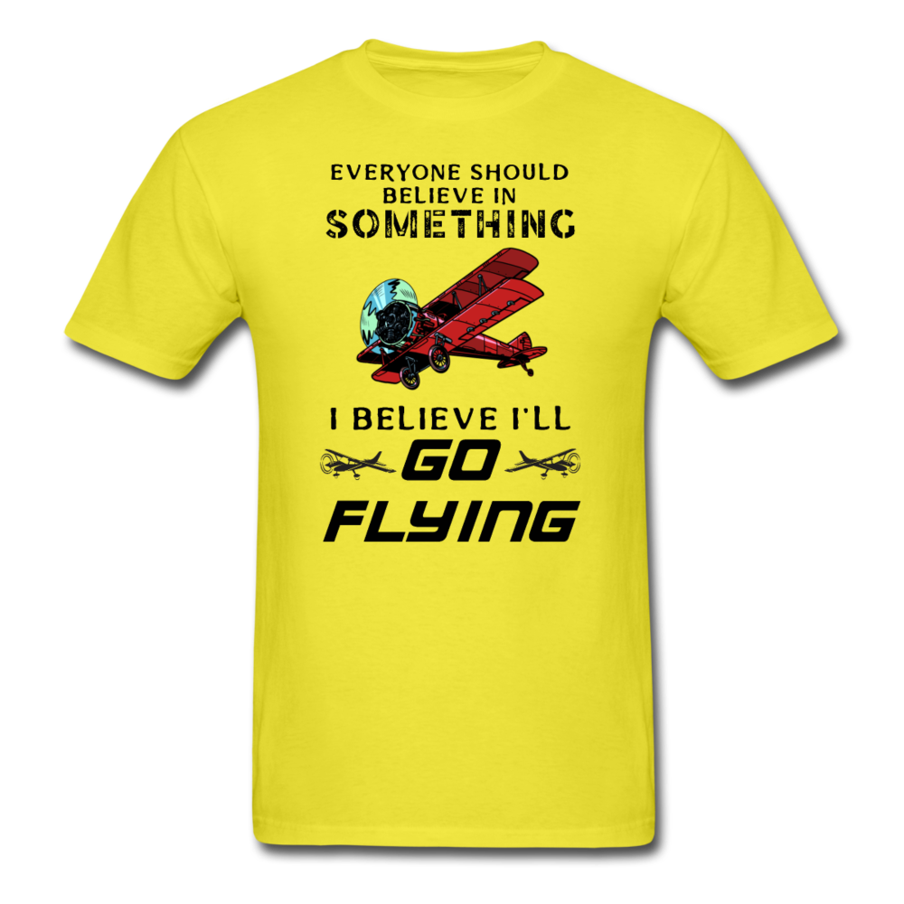 Believe In Something - Go Flying - Unisex Classic T-Shirt - yellow