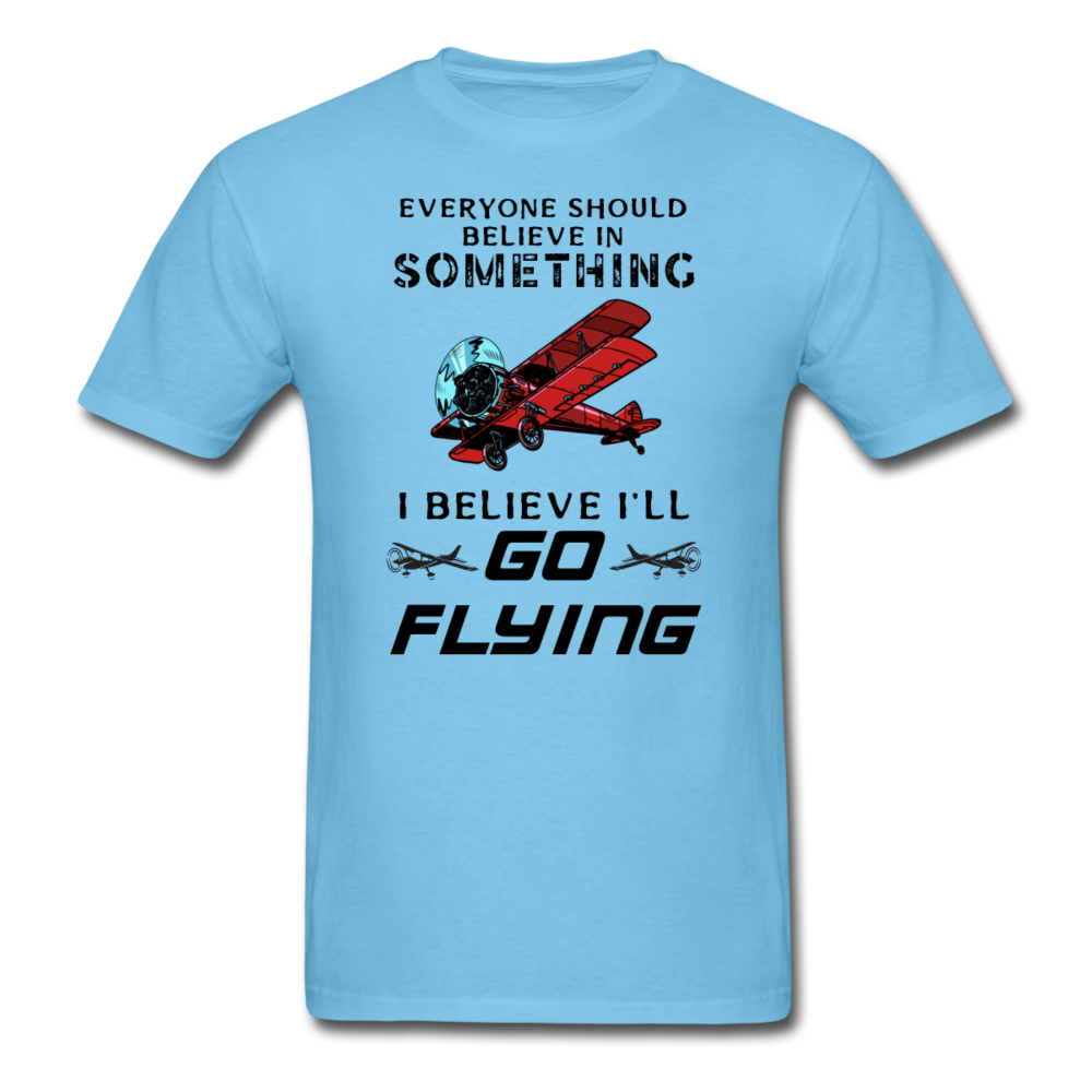 Believe In Something - Go Flying - Unisex Classic T-Shirt - aquatic blue