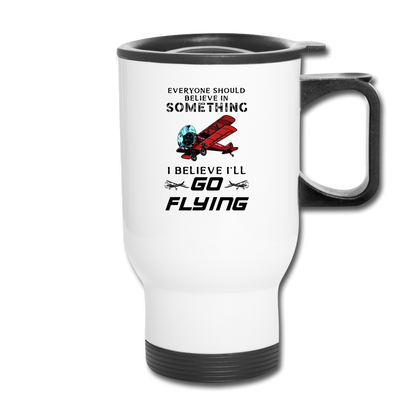 Believe In Something - Go Flying - Travel Mug - white