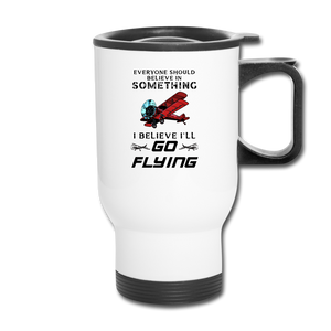 Believe In Something - Go Flying - Travel Mug - white