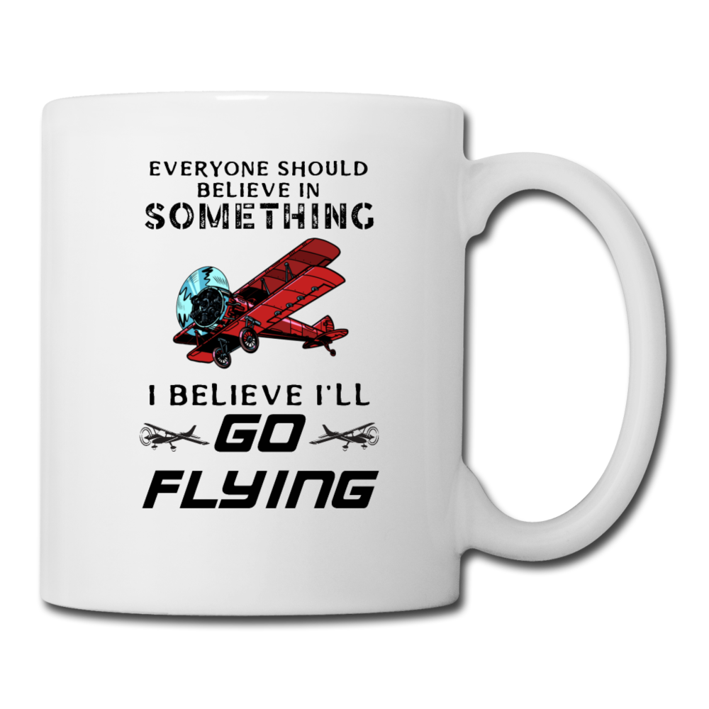 Believe In Something - Go Flying - Coffee/Tea Mug - white