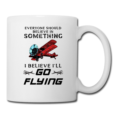 Believe In Something - Go Flying - Coffee/Tea Mug - white