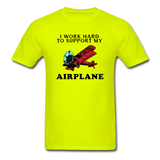 I Work Hard To Support My Airplane - Red - Unisex Classic T-Shirt - safety green