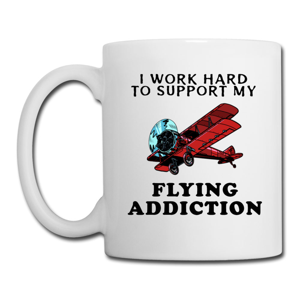 I Work Hard To Support My Flying Addiction - Coffee/Tea Mug - white