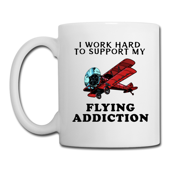 I Work Hard To Support My Flying Addiction - Coffee/Tea Mug - white