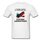 I Work Hard To Support My Flying Addiction - Unisex Classic T-Shirt - white