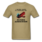 I Work Hard To Support My Flying Addiction - Unisex Classic T-Shirt - khaki