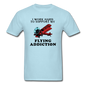 I Work Hard To Support My Flying Addiction - Unisex Classic T-Shirt - powder blue