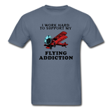 I Work Hard To Support My Flying Addiction - Unisex Classic T-Shirt - denim