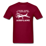 I Work Hard To Support My Airplane - White - Unisex Classic T-Shirt - burgundy