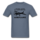 I Work Hard To Support My Airplane - Black - Unisex Classic T-Shirt - denim