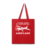 I Work Hard To Support My Airplane - White - Tote Bag - red