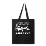 I Work Hard To Support My Airplane - White - Tote Bag - black