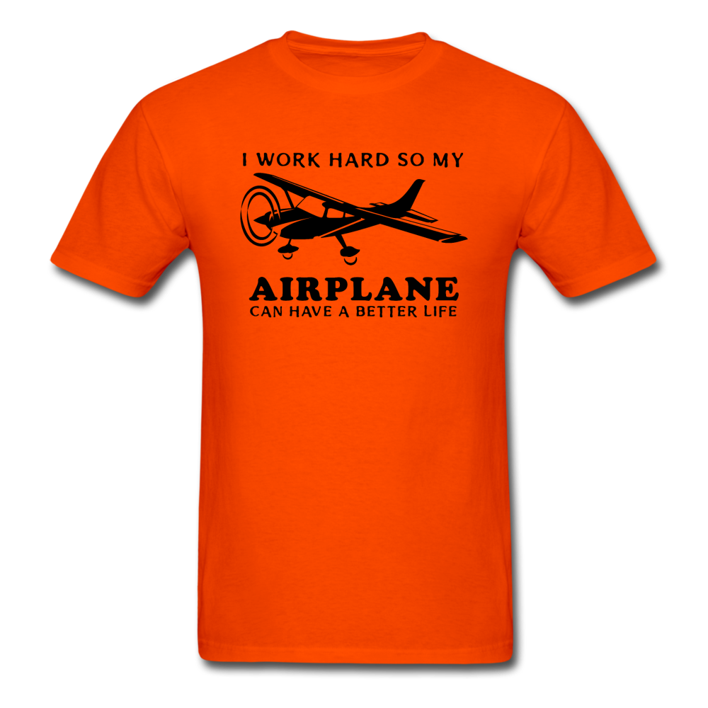 I Work Hard - Airplane Better Life - Black - Unisex Classic T-Shirt - orange