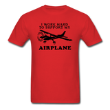 I Work Hard To Support My Airplane - Black - Unisex Classic T-Shirt - red